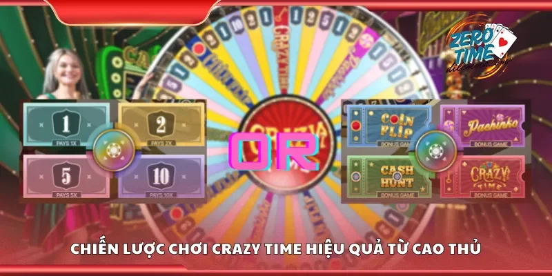 Bí kíp chơi Crazy Time hiệu quả từ cao thủ