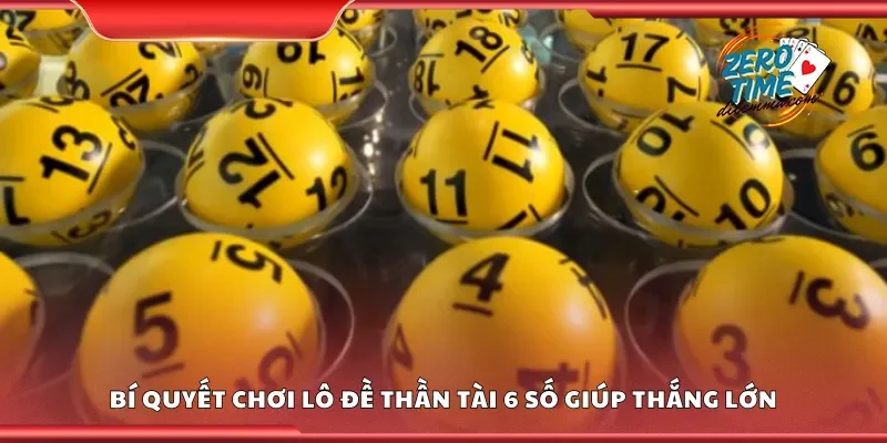 Bí quyết chơi lô đề thần tài 6 số giúp thắng lớn